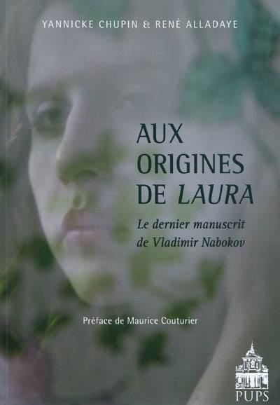 Aux origines de Laura : le dernier manuscrit de Vladimir Nabokov Aux origines de Laura : le dernier manuscrit de Vladimir Nabokov