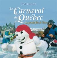 Le Carnaval de Québec : la grande fête de l'hiver