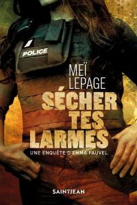 Sécher tes larmes : Une enquête d'Emma Fauvel