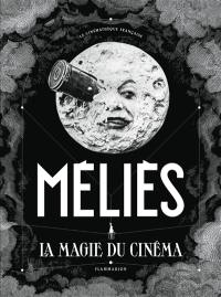 Méliès : la magie du cinéma Méliès : la magie du cinéma