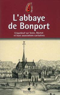 L'abbaye de Bonport : Criquebeuf-sur-Seine, Martot et leurs associations caricatives
