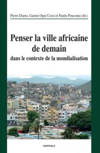 Penser la ville africaine de demain dans le contexte de la mondialisation