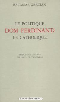 Le Politique Dom Ferdinand le catholique