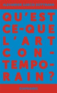 Qu'est-ce que l'art contemporain ? : de l'idéologie politique