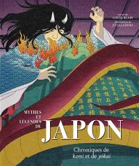 Mythes et légendes du Japon. Chroniques de kami et de yokai