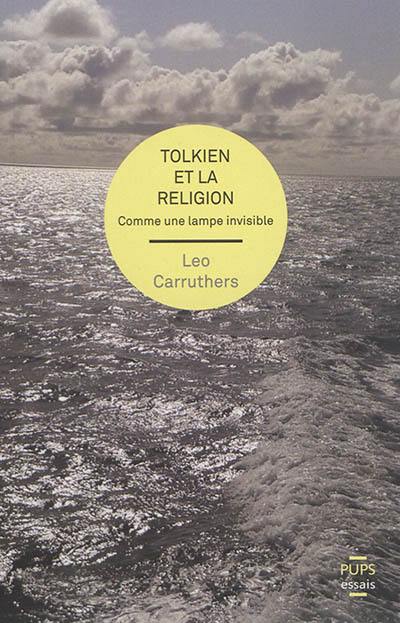 Tolkien et la religion : comme une lampe invisible Tolkien et la religion : comme une lampe invisible
