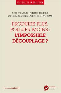 Produire plus, polluer moins : l'impossible découplage ?