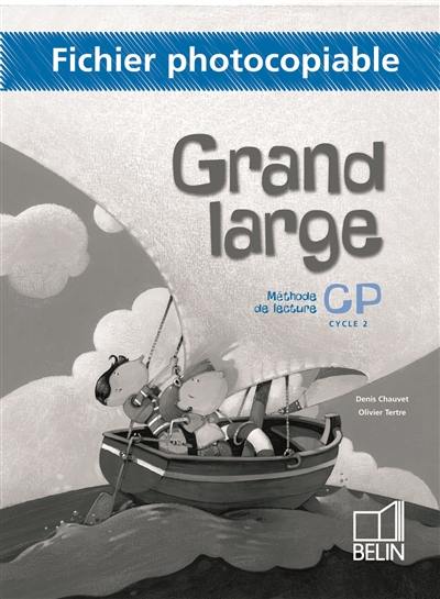Grand large, méthode de lecture, CP : fichier photocopiable Grand large, méthode de lecture, CP : fichier photocopiable