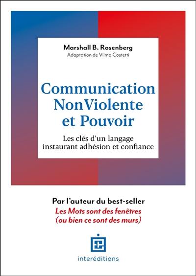 Communication non violente et pouvoir : les clés d'un langage instaurant adhésion et confiance