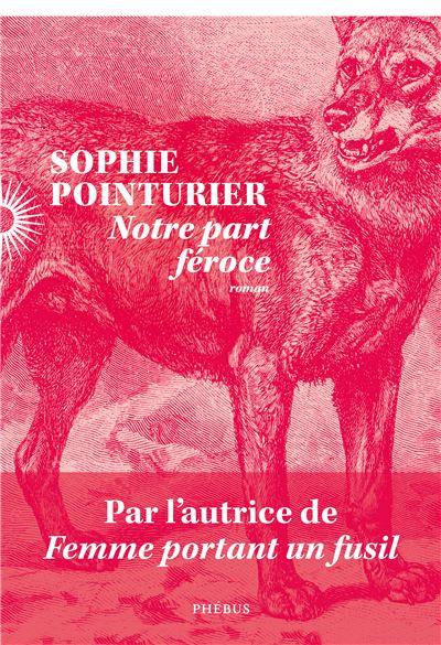 Notre part féroce Notre part féroce