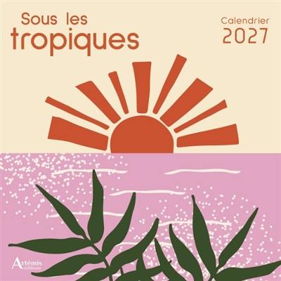 Sous les tropiques : calendrier 2027