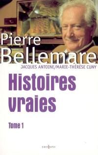 Histoires vraies. Vol. 1
