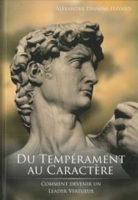 Du tempérament au caractère : comment devenir un leader vertueux