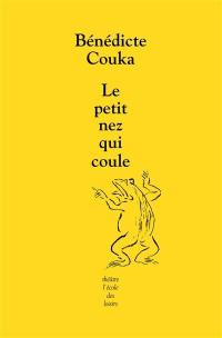 Le petit nez qui coule