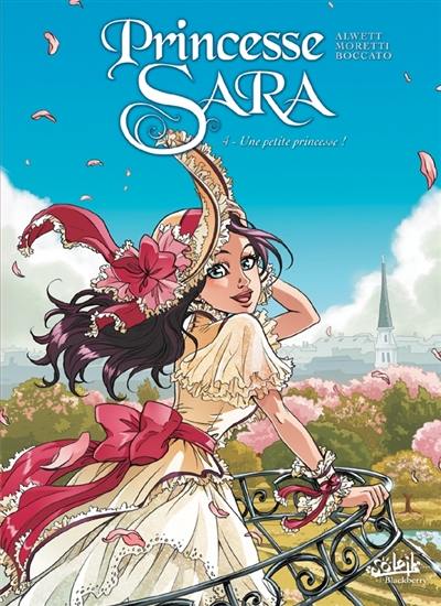 Princesse Sara. Vol. 4. Une petite princesse ! Princesse Sara. Vol. 4. Une petite princesse !