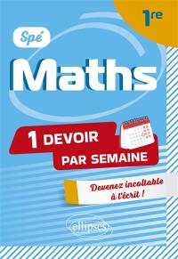 Spé maths 1re : 1 devoir par semaine : devenir incollable à l'écrit !
