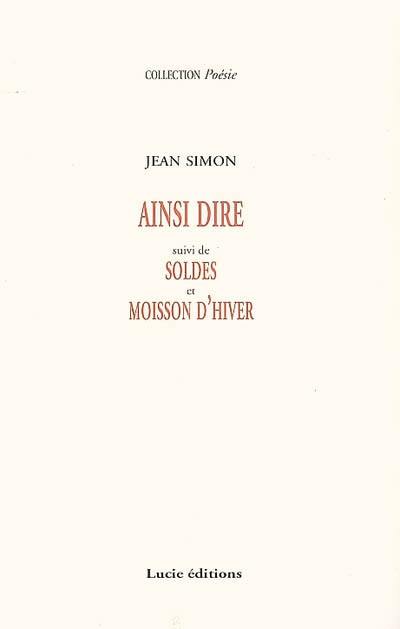 Ainsi dire. Soldes. Moisson d'hiver