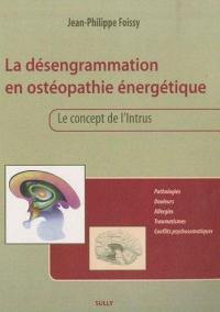 La désengrammation en ostéopathie énergétique