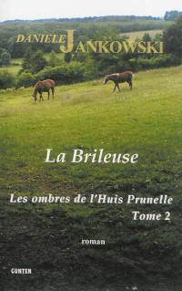 Les ombres de l'Huis Prunelle. Vol. 2. La Brileuse