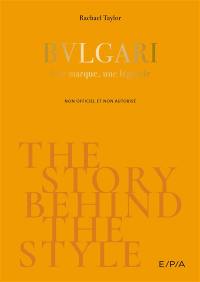 Bulgari : une marque, une légende : non officiel et non autorisé