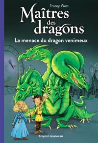 Maîtres des dragons. Vol. 5. La menace du dragon venimeux
