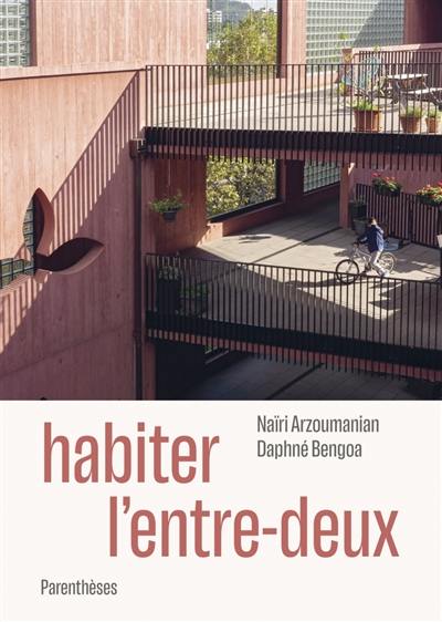 Habiter l'entre-deux Habiter l'entre-deux