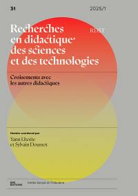 RDST : recherches en didactique des sciences et des technologies, n° 31. Croisements avec les autres didactiques