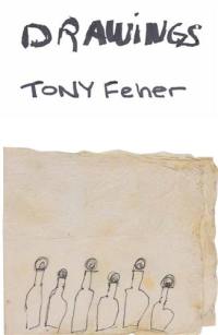 Tony Feher : Drawings