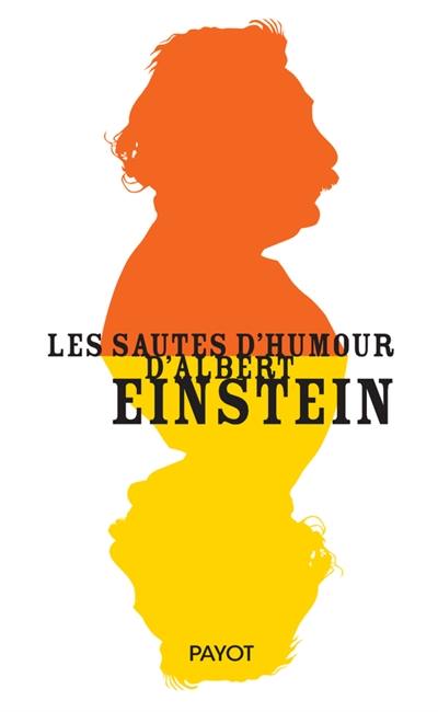 Les sautes d'humour d'Albert Einstein Les sautes d'humour d'Albert Einstein