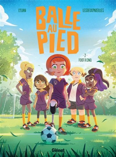 Balle au pied. Vol. 2. Foot à cinq