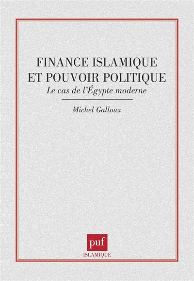 Finance islamique et pouvoir politique : le cas de l'Egypte moderne