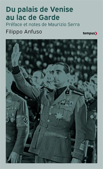 Du palais de Venise au lac de Garde : 1936-1945 : mémoires d'un ambassadeur fasciste