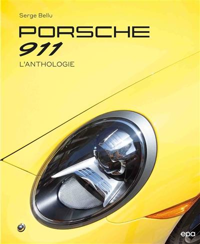 Porsche 911 : l'anthologie Porsche 911 : l'anthologie