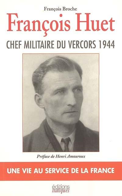 François Huet : une vie au service de la France François Huet : une vie au service de la France
