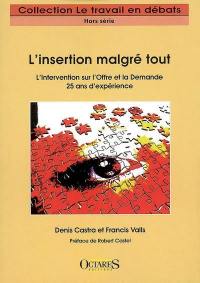 L'insertion magré tout : l'intervention sur l'offre et la demande, 25 ans d'expérience