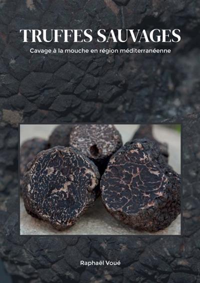 Truffes sauvages : Cavage à la mouche Truffes sauvages : Cavage à la mouche