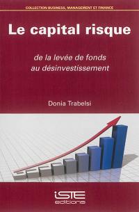 Le capital risque : de la levée de fonds au désinvestissement