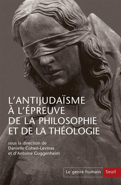 Genre humain (Le), n° 56-57. L'antijudaïsme à l'épreuve de la philosophie et de la théologie