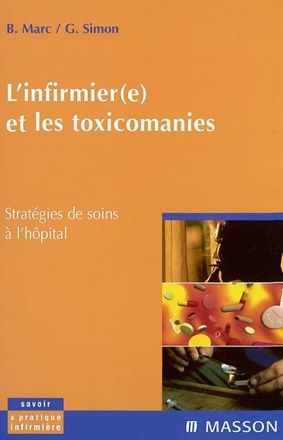 L'infirmier(e) et les toxicomanies : stratégies de soins à l'hôpital
