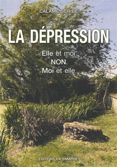 La dépression : elle et moi, non, moi et elle
