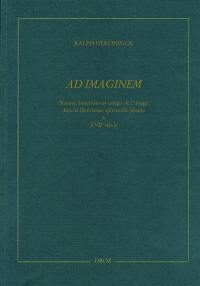 Ad imaginem : statuts, fonctions et usages de l'image dans la littérature spirituelle jésuite du XVIIe siècle