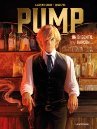 Pump. Vol. 1. Un si gentil garçon...