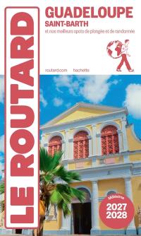 Guadeloupe : Saint-Martin, Saint-Barth et nos meilleurs spots de plongées et de randonnées : 2027-2028