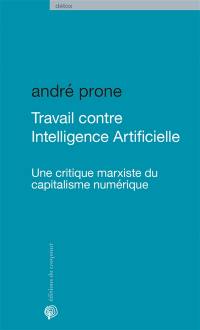 Travail contre intelligence artificielle : une critique marxiste du capitalisme numérique