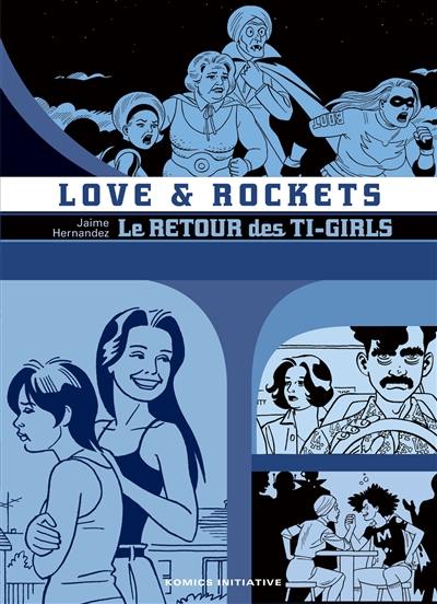 Love and rockets. Vol. 13. Le retour des Ti-Girls
