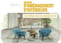 Dessin d'aménagement d'intérieurs : colorisation au marqueur