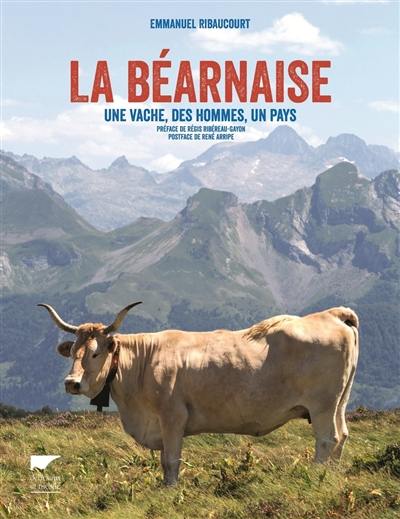 La béarnaise : une vache, des hommes, un pays La béarnaise : une vache, des hommes, un pays