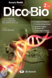 Dico de bio : 8.612 définitions pour un panorama des sciences de la vie : 57 tableaux synthétiques, 23 arbres phylogénétiques, traduction anglaise de chaque mot, index anglais-français