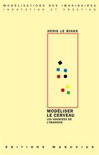 Modéliser le cerveau : les avancées de l'imagerie