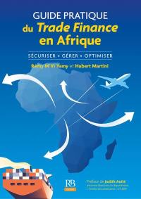 Guide pratique du trade finance en Afrique : sécuriser, gérer, optimiser